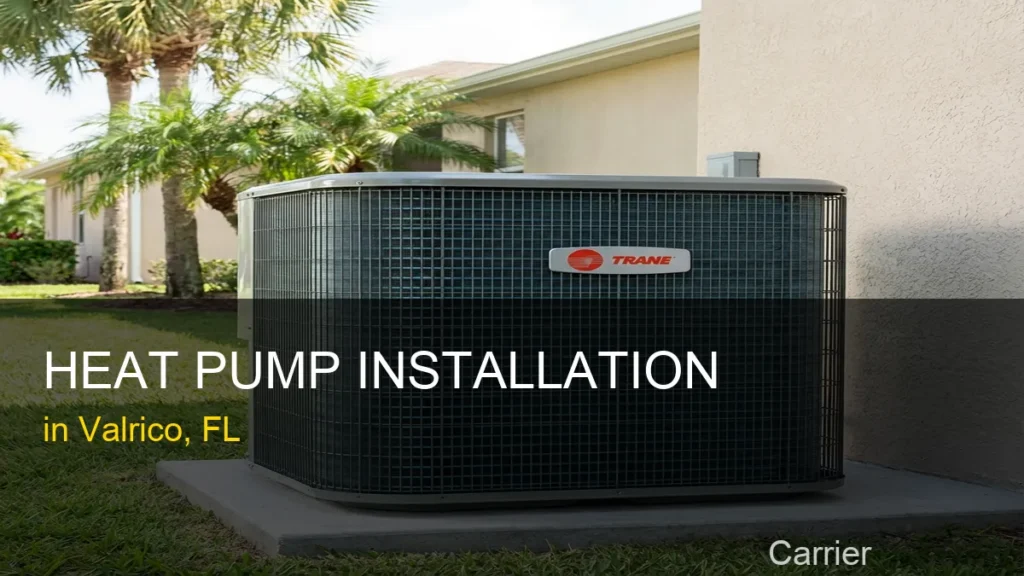 Heat Pump Installation in Valrico - Carrier